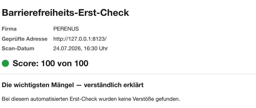Zwei Auszüge aus dem PERENUS-Befund-PDF dieser Website: Berichtskopf mit geprüfter Adresse und Ergebnis „Score: 100 von 100“ sowie die Zeile „Bei diesem automatisierten Erst-Check wurden keine Verstöße gefunden.“